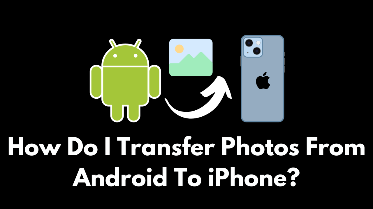 transferstuff-how-do-i-transfer-photos-from-android-to-iphone